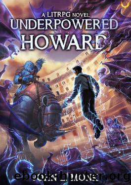 Underpowered Howard: A LitRPG Adventure by John L. Monk