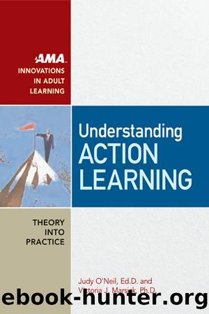 Understanding Action Learning by O'NEIL Judy; MARSICK Victoria J.;