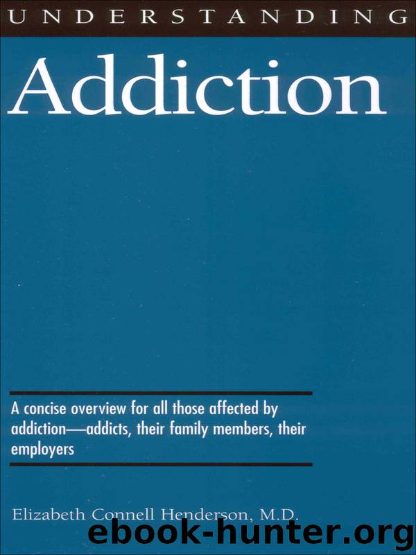 Understanding Addiction by Elizabeth Connell Henderson