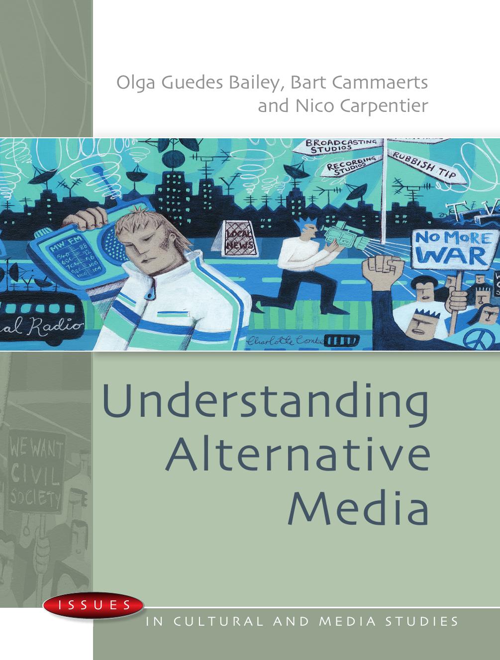 Understanding Alternative Media (Issues in Cultural and Media Studies) by Olga Bailey Bart Cammaerts Nico Carpentier
