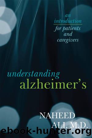 Understanding Alzheimer's by Naheed Ali