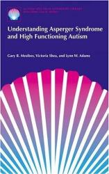 Understanding Asperger Syndrome and High Functioning Autism by Gary B. Mesibov Victoria Shea Lynn W. Adams