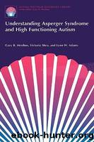 Understanding Asperger Syndrome and High Functioning Autism by Mesibov Gary B