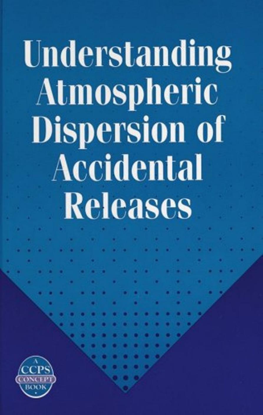 Understanding Atmospheric Dispersion of Accidental Releases (1995) by Unknown
