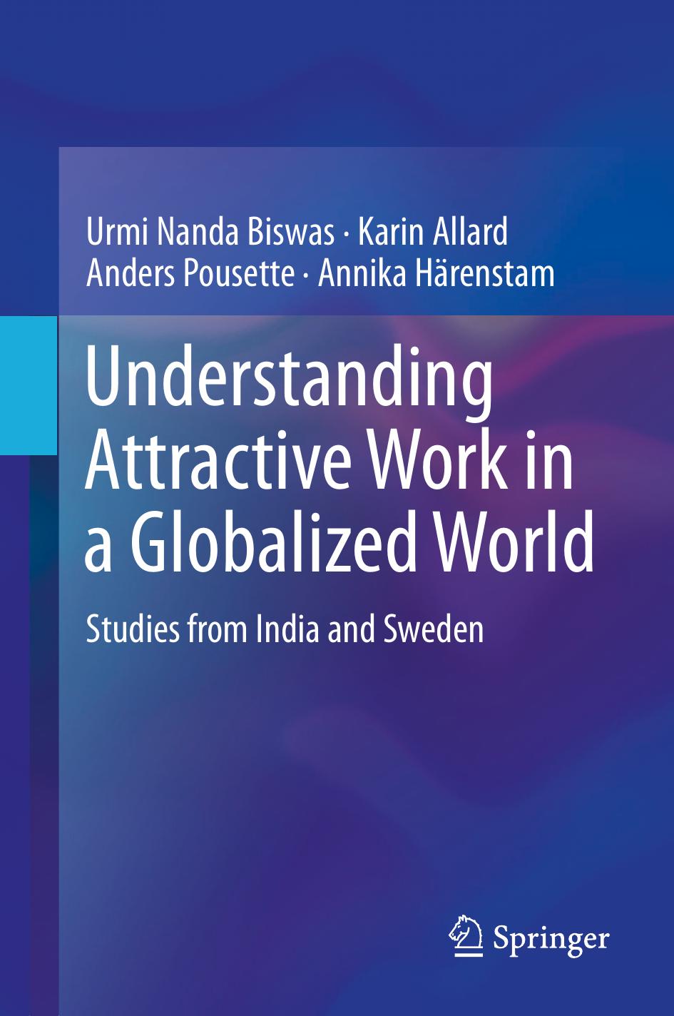 Understanding Attractive Work in a Globalized World: Studies from India and Sweden by Urmi Nanda Biswas Karin Allard Anders Pousette Annika Härenstam (auth.)