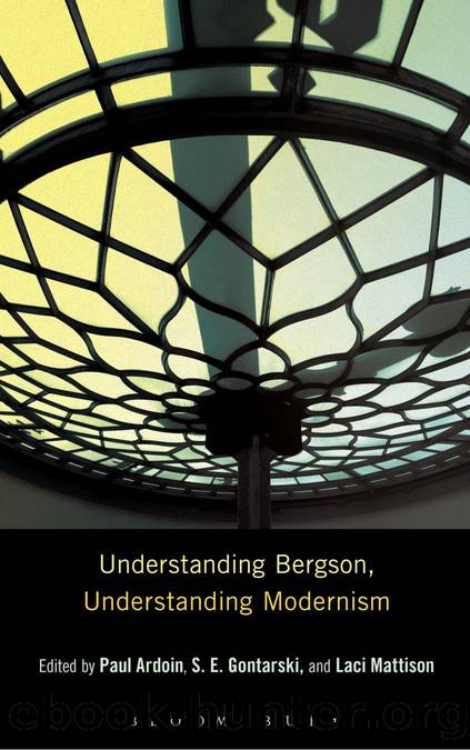 Understanding Bergson, Understanding Modernism by Paul Ardoin;S. E. Gontarski;Laci Mattison;