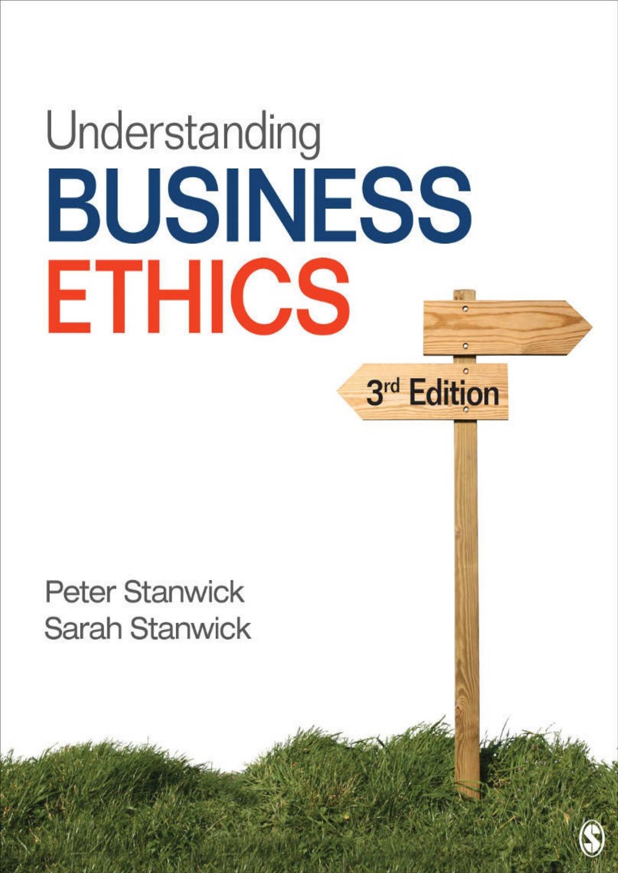 Understanding Business Ethics by Peter A. Stanwick; Sarah D. Stanwick