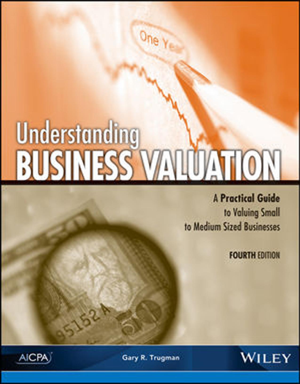 Understanding Business Valuation: A Practical Guide to Valuing Small to Medium Sized Businesses by Trugman Gary R