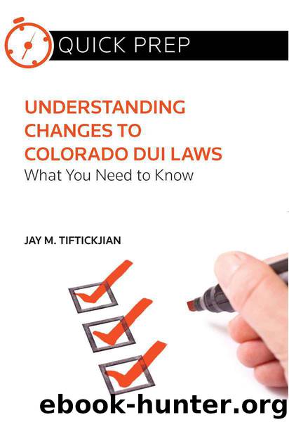Understanding Changes to Colorado DUI Laws: What You Need to Know (Quick Prep) by Tiftickjian Jay M