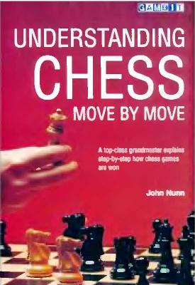 Understanding Chess Move by Move by unknow