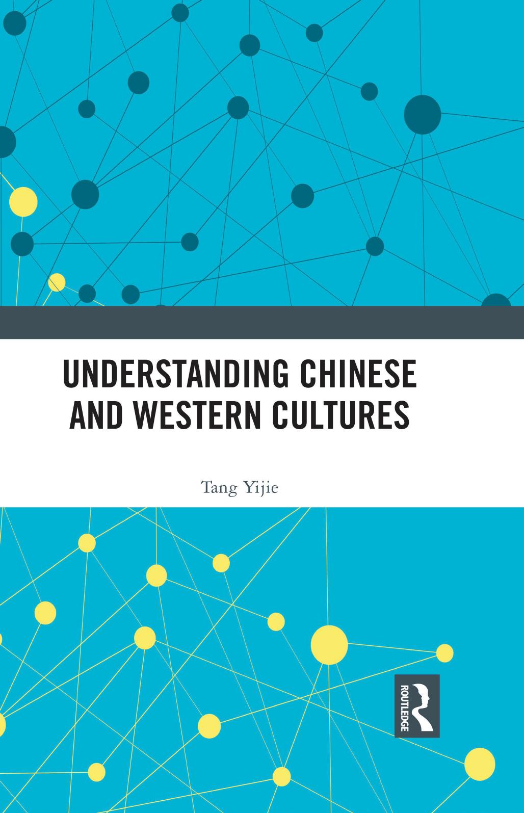 Understanding Chinese and Western Cultures by Tang Yijie