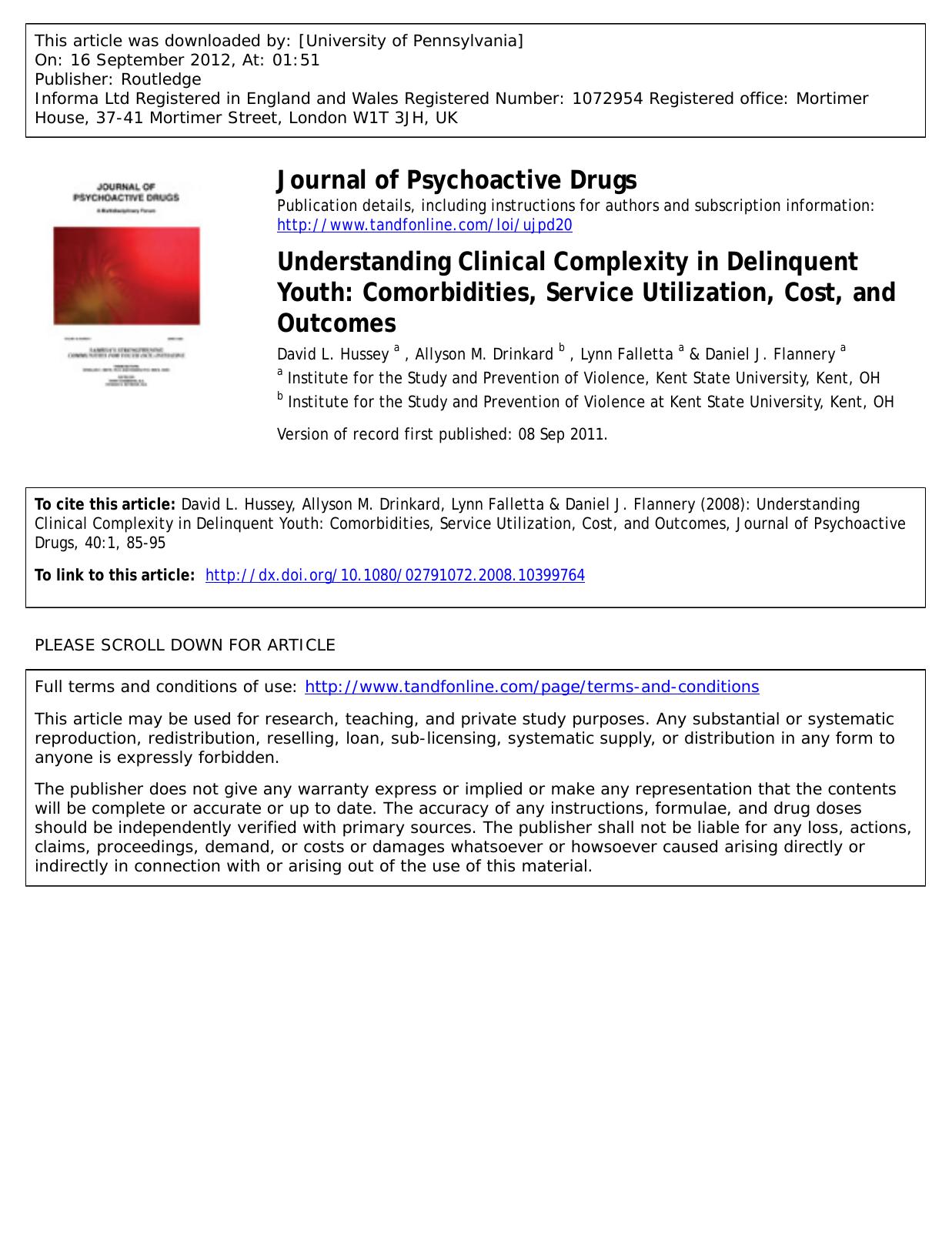 Understanding Clinical Complexity in Delinquent Youth: Comorbidities, Service Utilization, Cost, and Outcomes by David L. Hussey a dhussey@kent.edu Allyson M. Drinkard b Lynn Falletta a & Daniel J. Flannery a