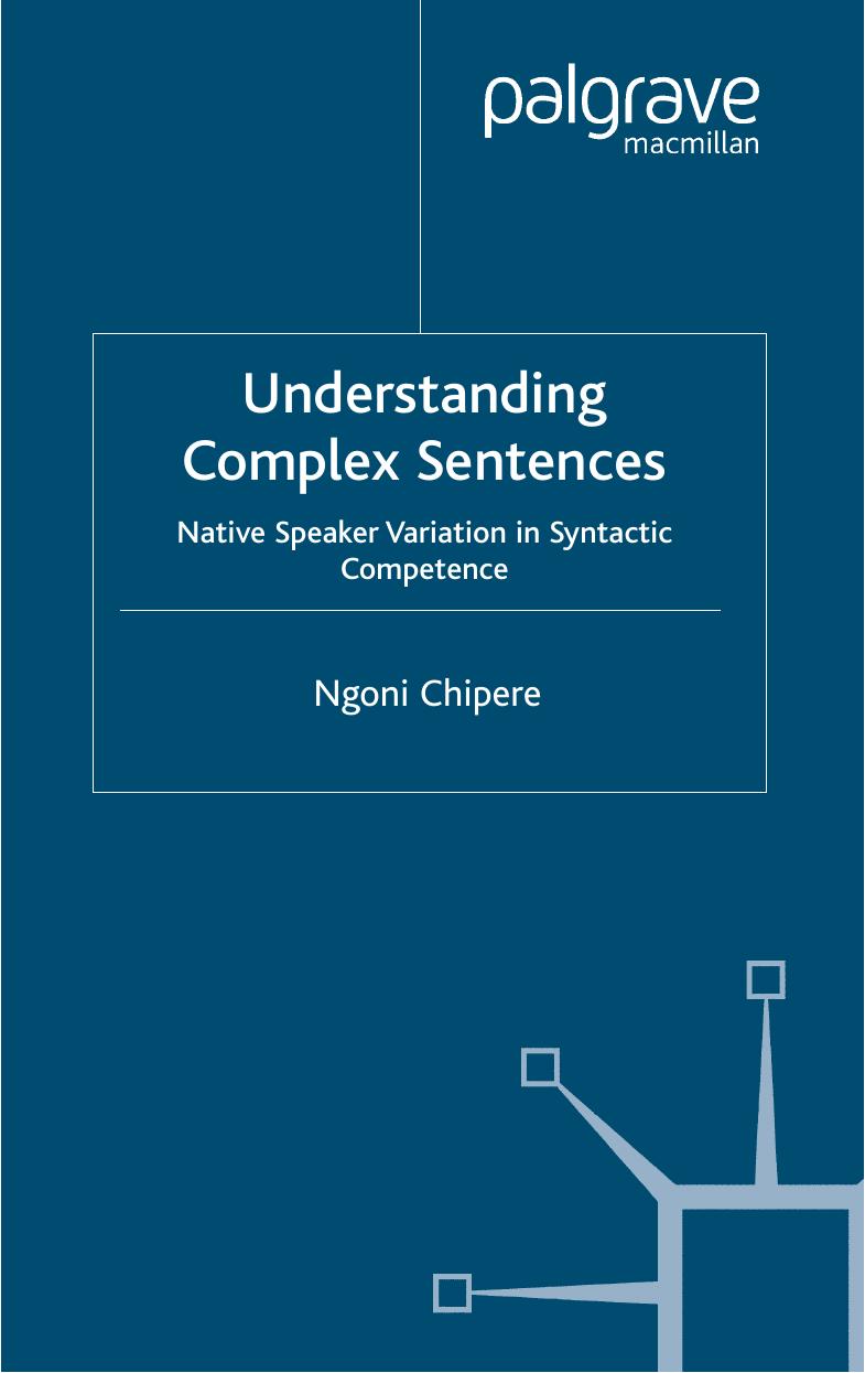 Understanding Complex Sentences: Native Speaker Variation in Syntactic Competence by Ngoni Chipere