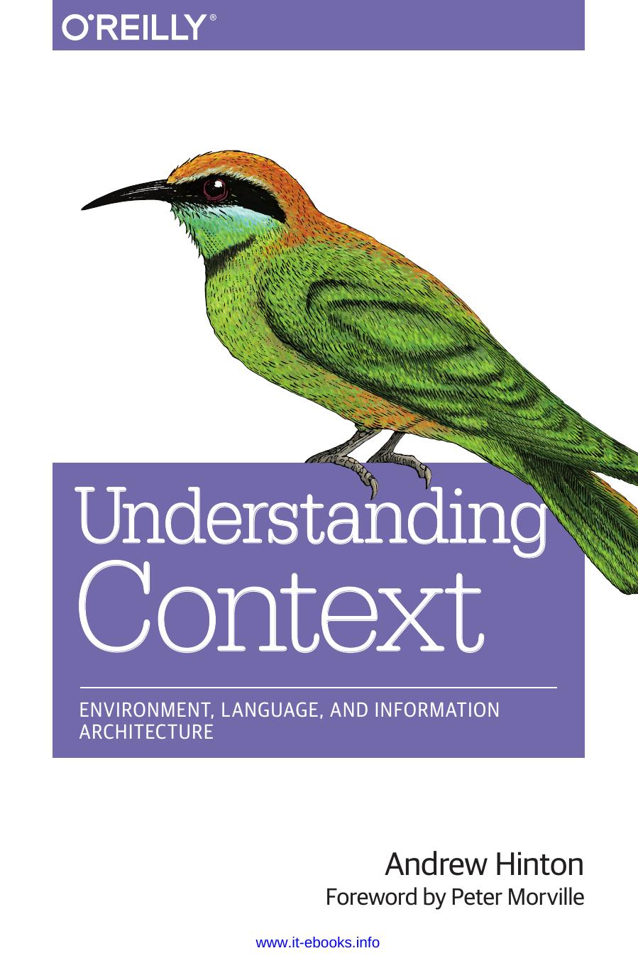 Understanding Context: Environment, Language, and Information Architecture by Andrew Hinton