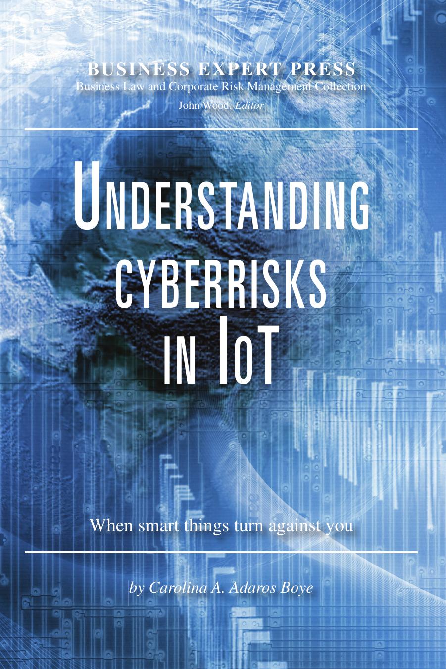 Understanding Cyber-Risks in LoT: When Smart Things Turn Against You by Carolina Andaros & Carolina A Adaros Boye