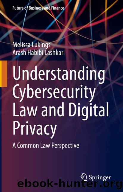 Understanding Cybersecurity Law and Digital Privacy by Melissa Lukings & Arash Habibi Lashkari
