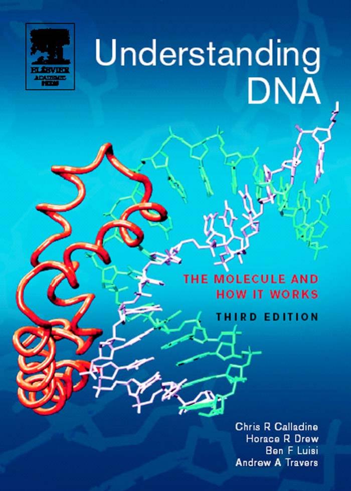 Understanding DNA-The Molecule and How It Works by Chris R. Calladine Horace Drew Ben Luisi Andrew Travers