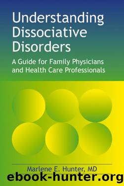 Understanding Dissociative Disorders by Marlene E. Hunter