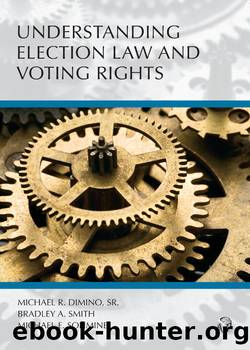 Understanding Election Law and Voting Rights by Solimine Michael E. & Smith Bradley A. & Dimino Sr. Michael R