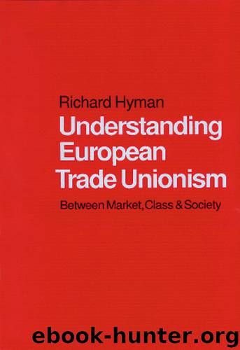Understanding European Trade Unionism by Hyman Richard;