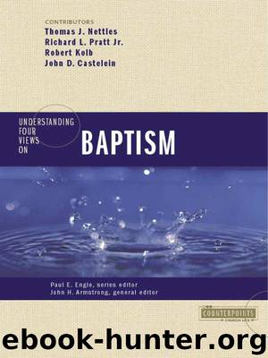 Understanding Four Views on Baptism (Counterpoints: Church Life) by John H. Armstrong