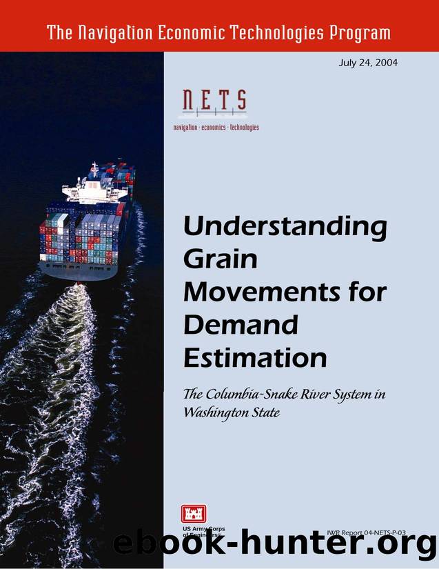 Understanding Grain Movements for Demand Estimation: The Columbia-Snake River System in Washington State by Unknown