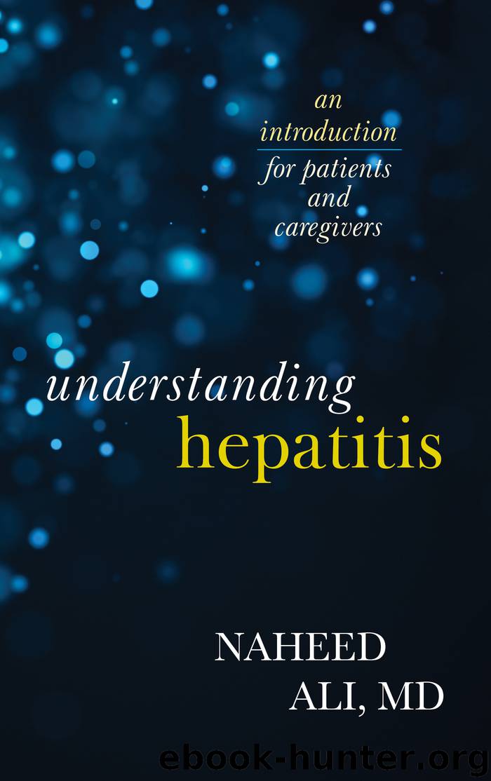 Understanding Hepatitis by Naheed Ali