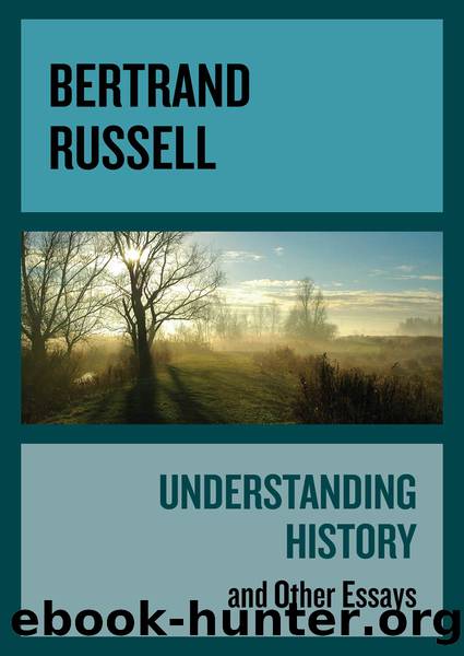 Understanding History: and Other Essays by Bertrand Arthur William Russell