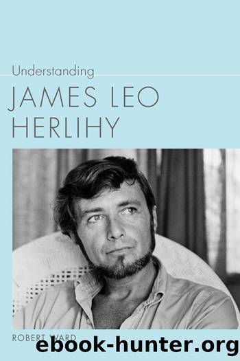 Understanding James Leo Herlihy by Ward Robert;