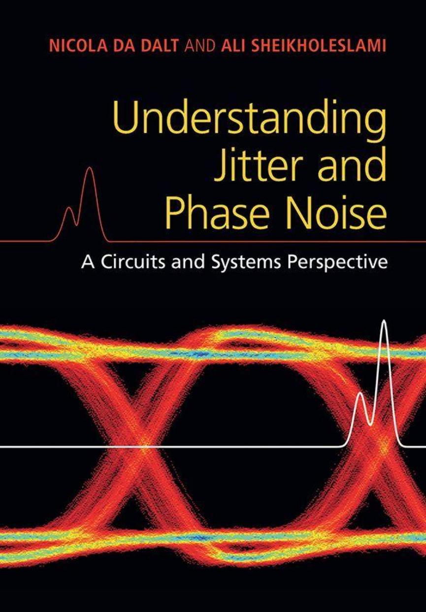 Understanding Jitter and Phase Noise : A Circuits and Systems Perspective by Nicola Da Dalt and Ali Sheikholeslami