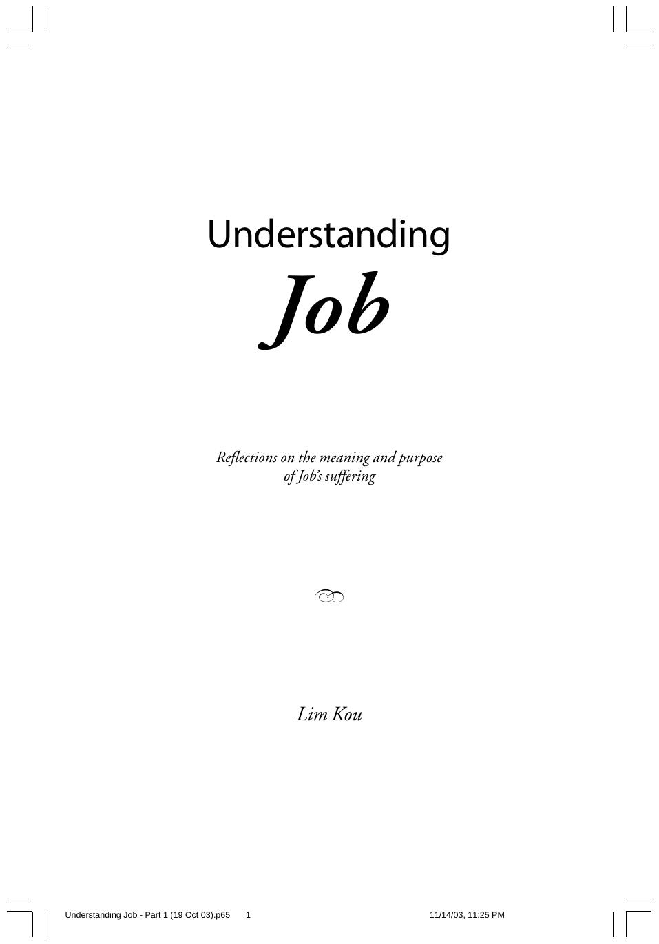 Understanding Job: Reflections on the Meaning and Purpose of Job's Suffering by Lim Kou