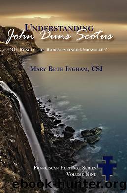 Understanding John Duns Scotus by Ingham Mary Beth;