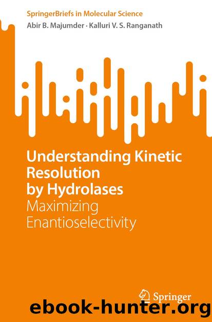 Understanding Kinetic Resolution by Hydrolases by Abir B. Majumder & Kalluri V. S. Ranganath