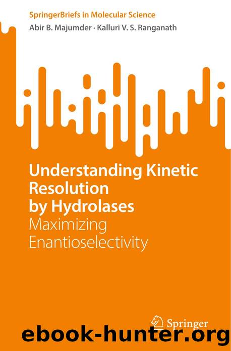 Understanding Kinetic Resolution by Hydrolases by Abir B. Majumder · Kalluri V. S. Ranganath