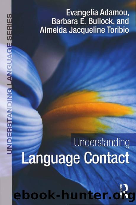 Understanding Language Contact by Evangelia Adamou Barbara E. Bullock Almeida Jacqueline Toribio