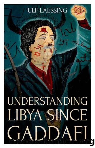 Understanding Libya Since Gaddafi by Ulf Laessing