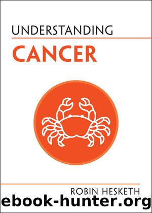 Understanding Life: Understanding Cancer by Hesketh Robin