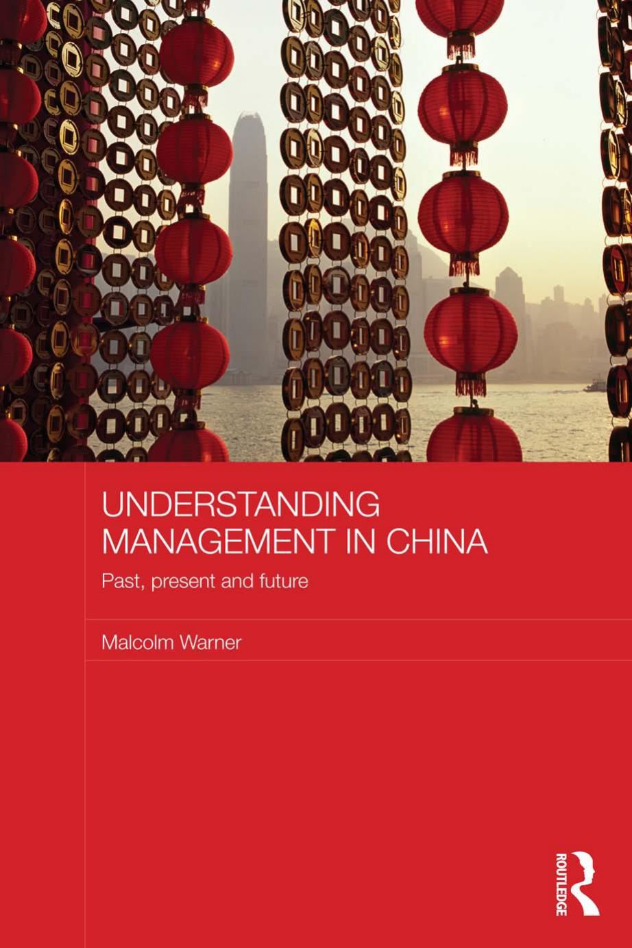 Understanding Management in China: Past, present and future by Malcolm Warner