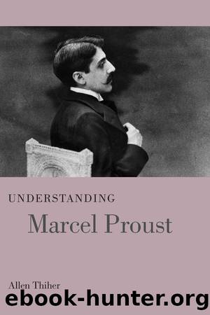 Understanding Marcel Proust by Thiher Allen;