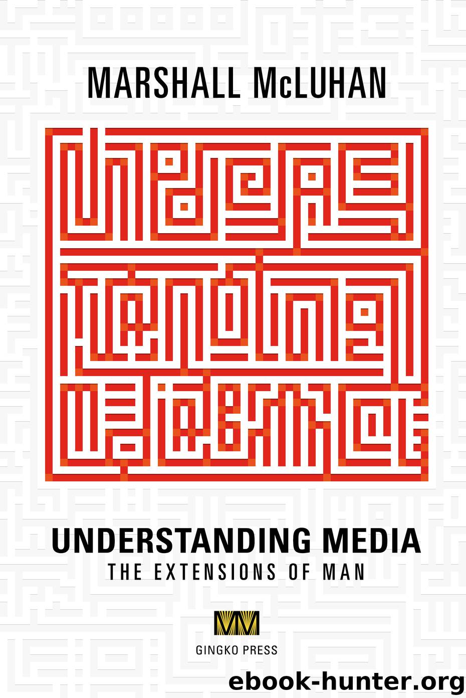 Understanding Media by Marshall McLuhan