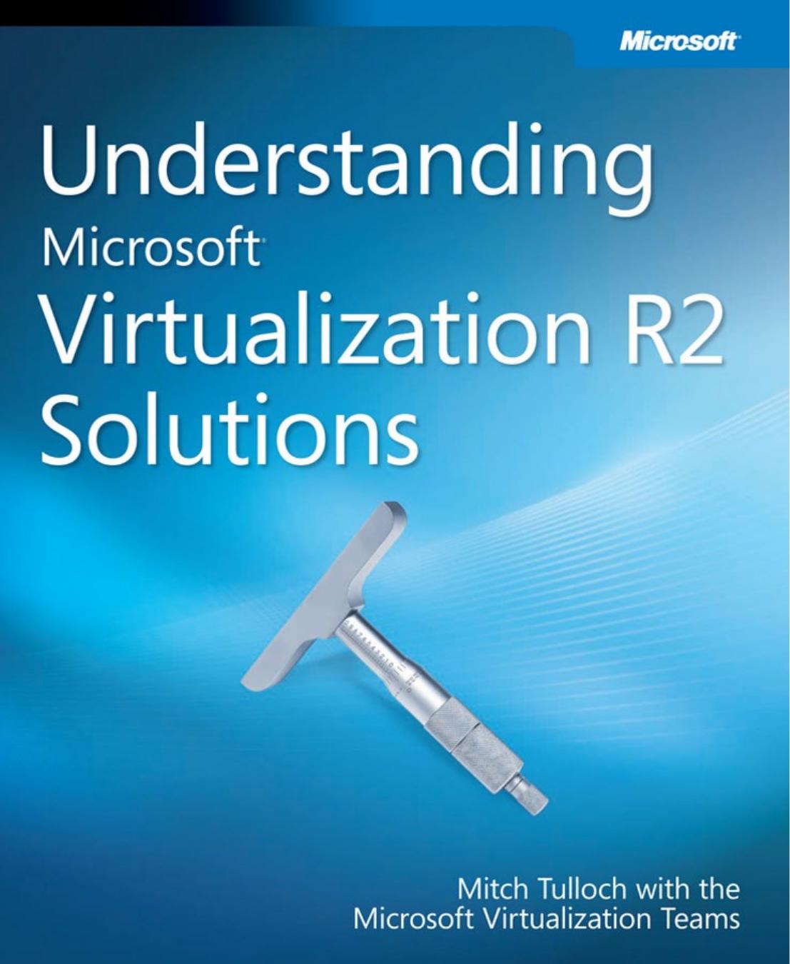 Understanding Microsoft Virtualization R2 Solutions eBook by Mitch Tulloch with the Microsoft Virtualization Teams