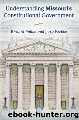 Understanding Missouri's Constitutional Government by Richard Fulton & Jerry Brekke