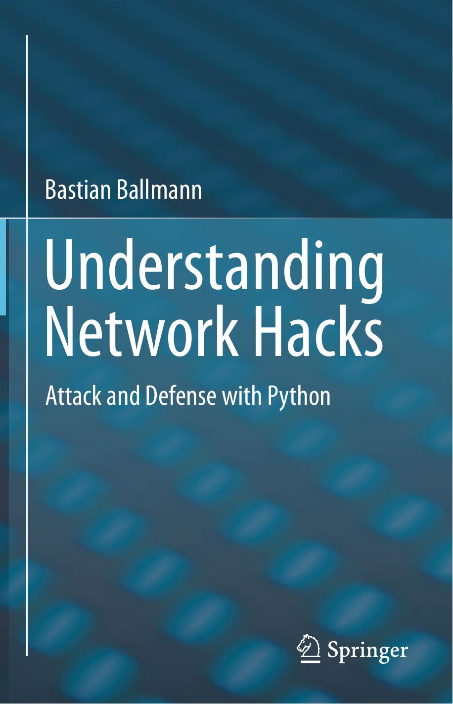 Understanding Network Hacks Attack and Defense with Python by Ballmann Bastian