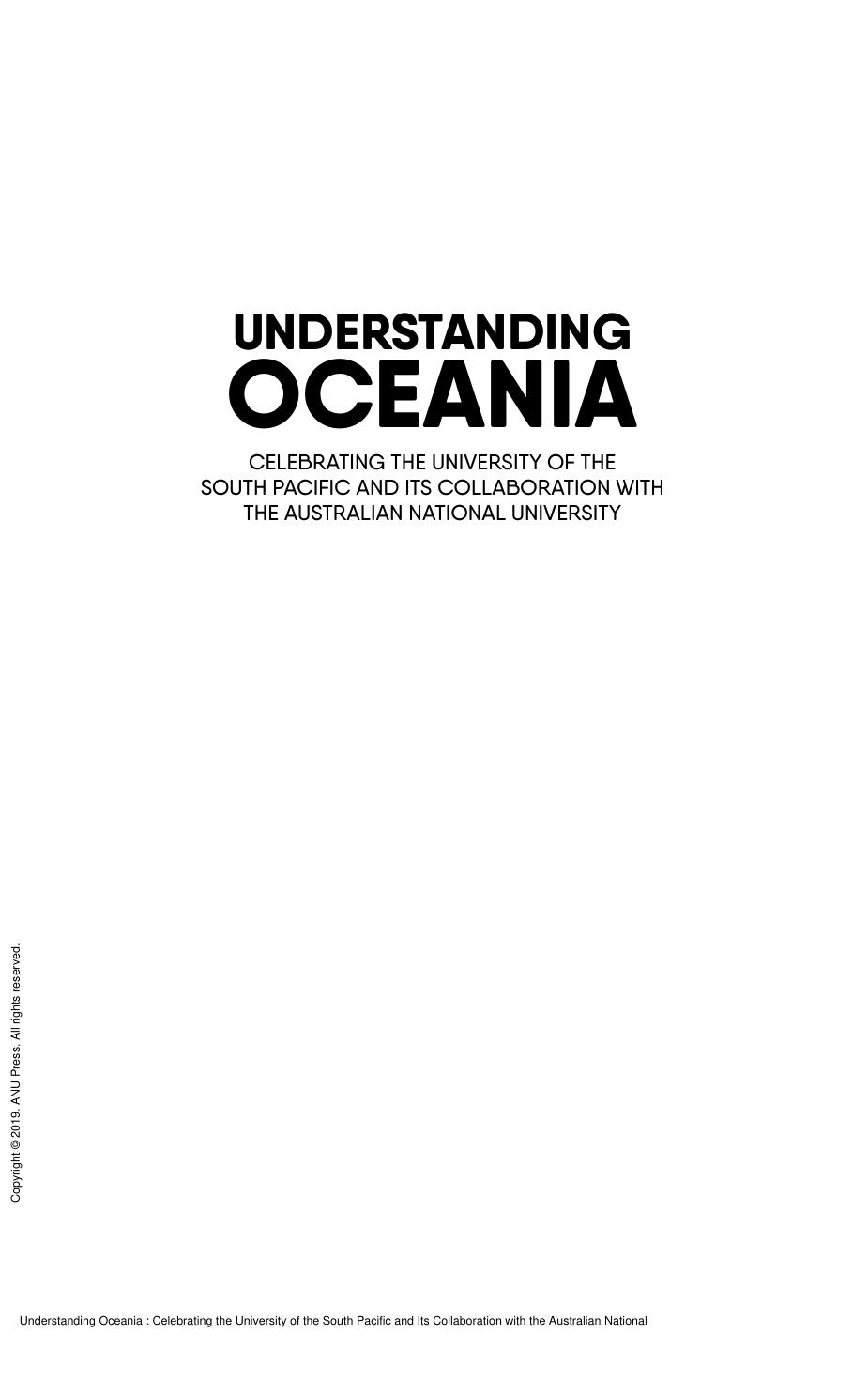 Understanding Oceania : Celebrating the University of the South Pacific and Its Collaboration with the Australian National University by Stewart Firth; Vijay Naidu