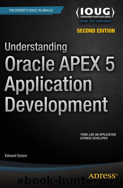 Understanding Oracle APEX 5 Application Development by Edward Sciore