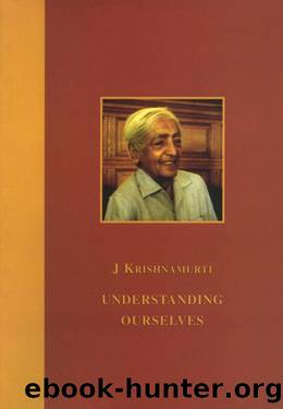 Understanding Ourselves by Jiddu Krishnamurti