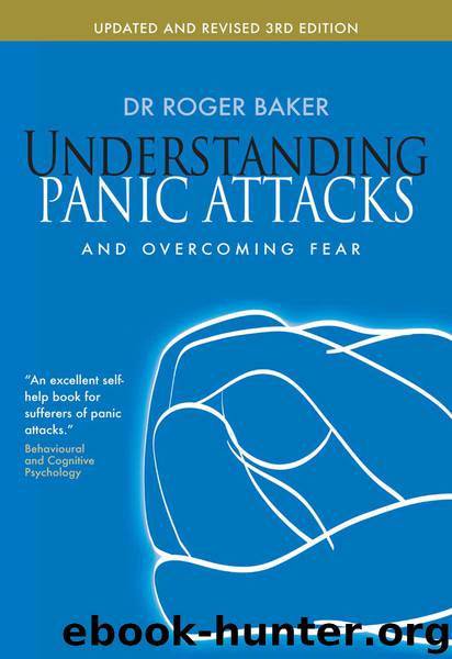 Understanding Panic Attacks and Overcoming Fear by Roger Baker