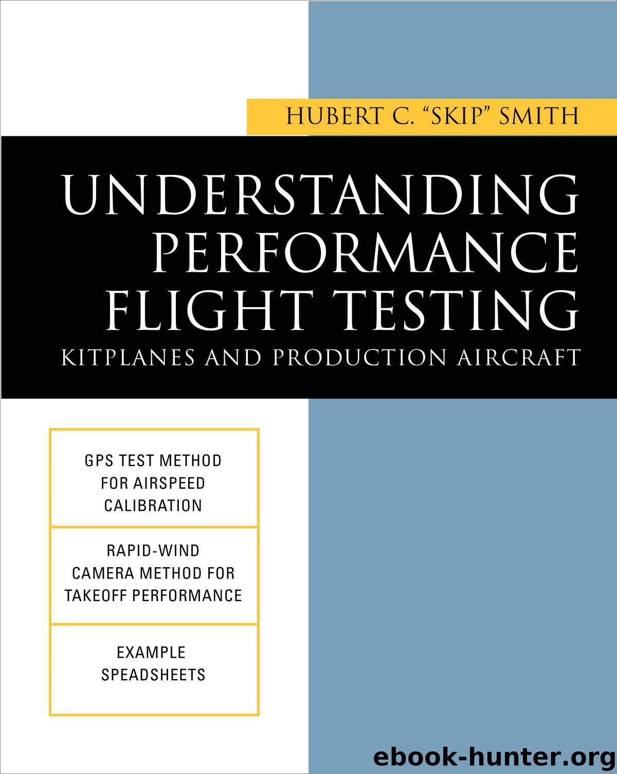 Understanding Performance Flight Testing: Kitplanes and Production Aircraft by Hubert C. Smith