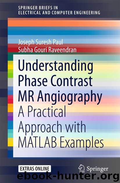 Understanding Phase Contrast MR Angiography by Joseph Suresh Paul & Subha GR