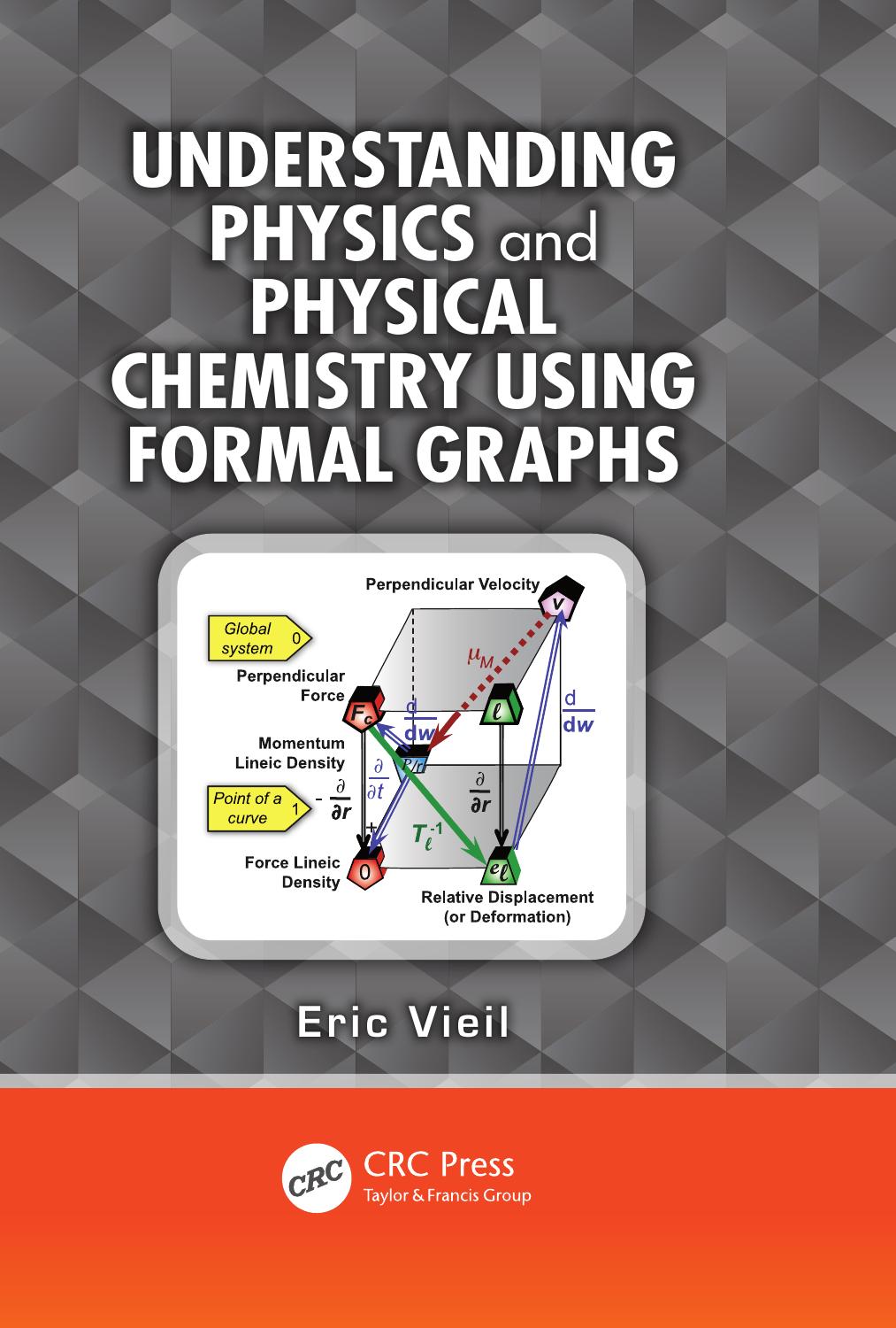 Understanding Physics and Physical Chemistry Using Formal Graphs by Vieil Eric